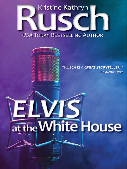Title details for Elvis at the White House by Kristine Kathryn Rusch - Available